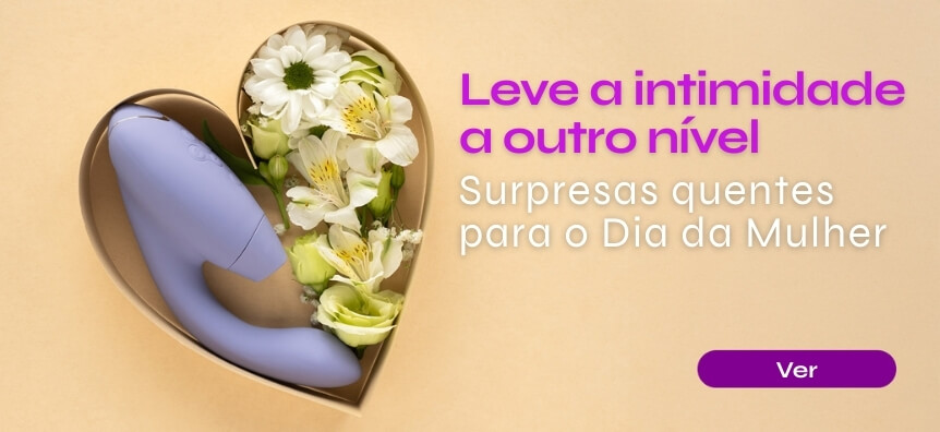 Presente Dia Mulher | Desirel sex shop